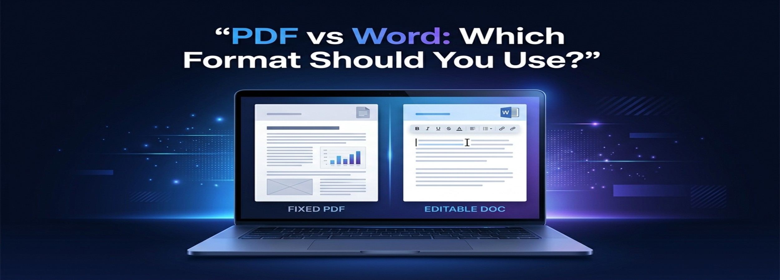 PDF vs Word: Which Format Should You Use?